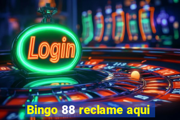 Bingo 88 reclame aqui